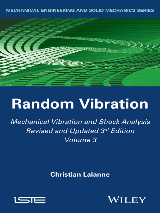 Title details for Mechanical Vibration and Shock Analysis, Random Vibration by Christian Lalanne - Available